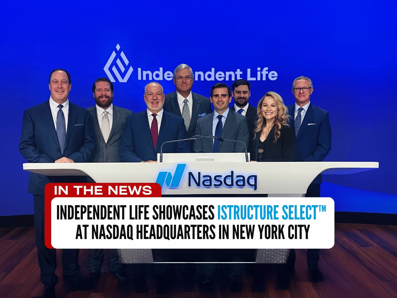 In the News: Independent Life Showcases iStructure Select™ at Nasdaq