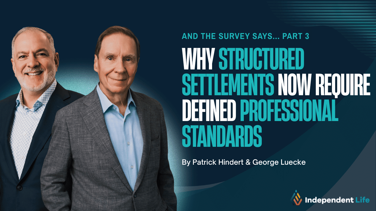 And the Survey Says … Part Three: From Imperatives to Standards: Why Structured Settlements Now Require Defined Professional Standards